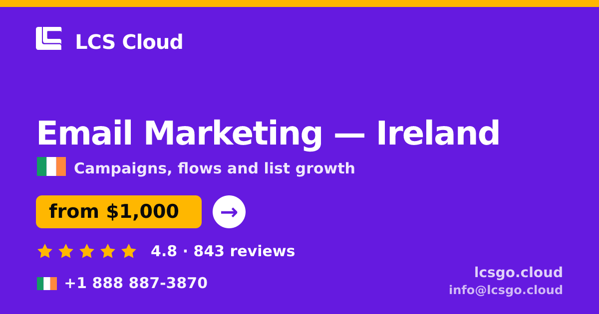 Email Marketing in Ireland — from $1,000/mo, rated 4.8/5 by 843 clients. LCS Cloud.