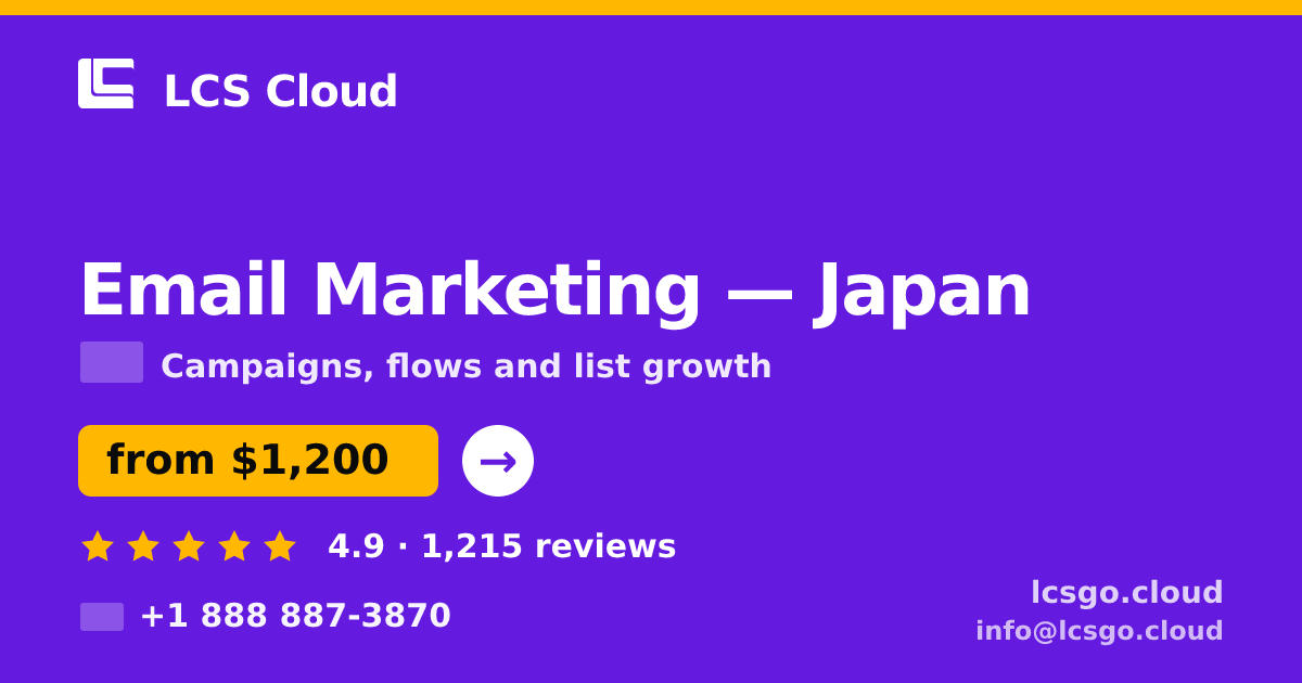 Email Marketing in Japan — from $1,200/mo, rated 4.9/5 by 1215 clients. LCS Cloud.