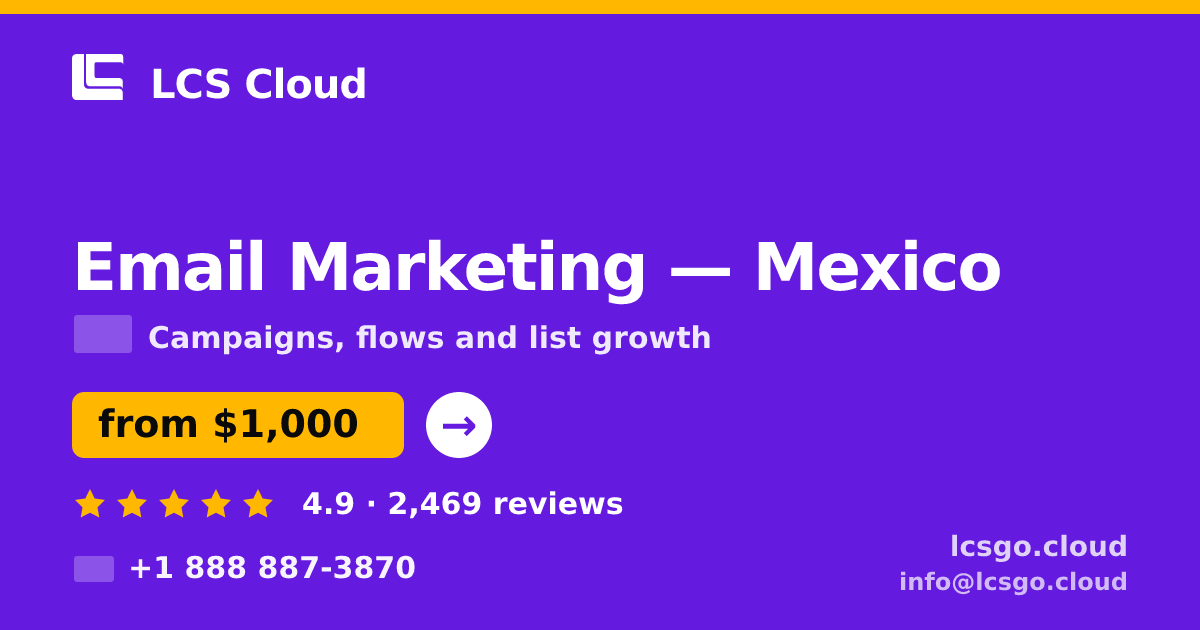Email Marketing in Mexico City — from $700/mo, rated 4.8/5 by 2444 clients. LCS Cloud.