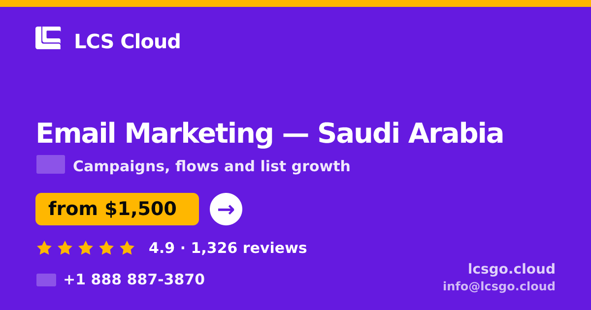 Email Marketing in Saudi Arabia — from $1,500/mo, rated 4.9/5 by 1326 clients. LCS Cloud.