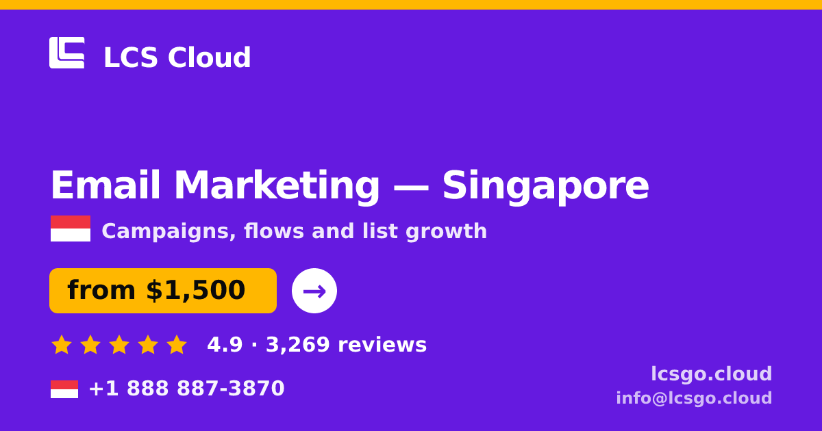 Email Marketing in Singapore — from $1,500/mo, rated 4.9/5 by 3269 clients. LCS Cloud.