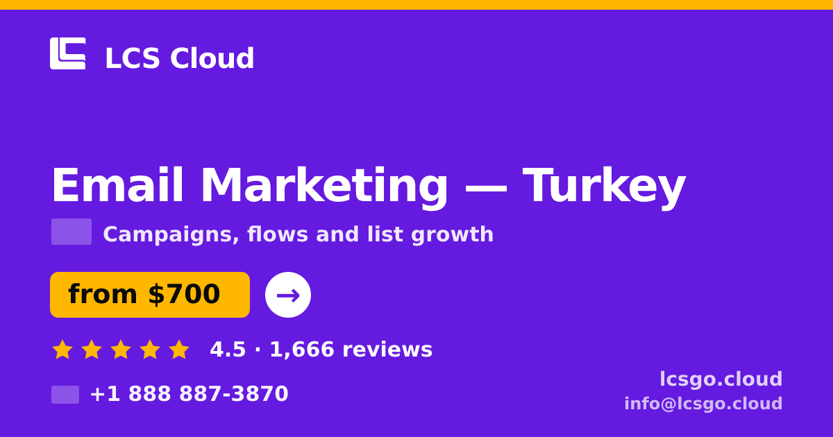 Email Marketing in Turkey — from $700/mo, rated 4.5/5 by 1666 clients. LCS Cloud.