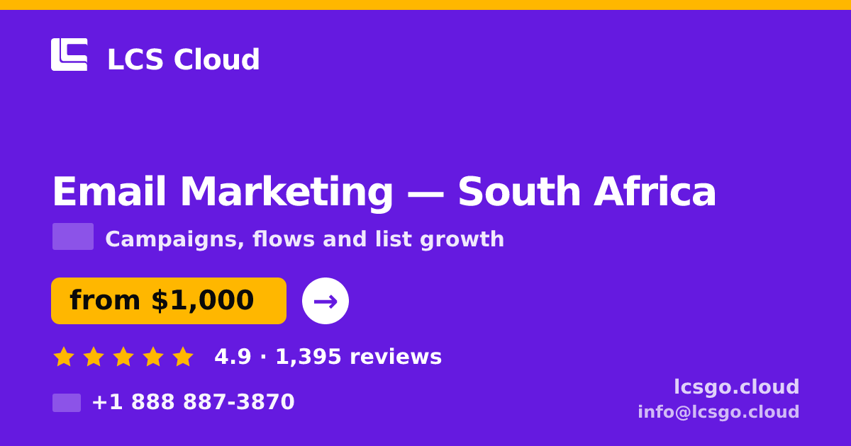 Email Marketing in South Africa — from $1,000/mo, rated 4.9/5 by 1395 clients. LCS Cloud.