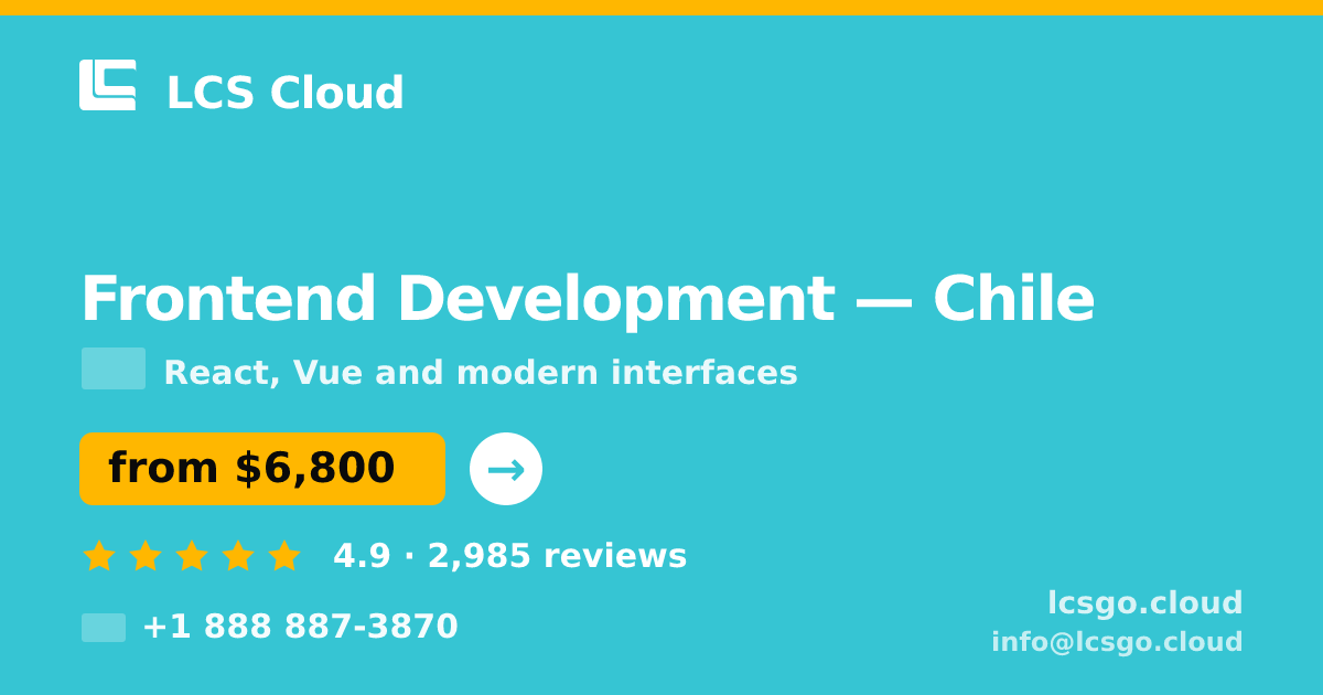 Frontend Development in Chile — from $6,800, rated 4.9/5 by 2985 clients. LCS Cloud.