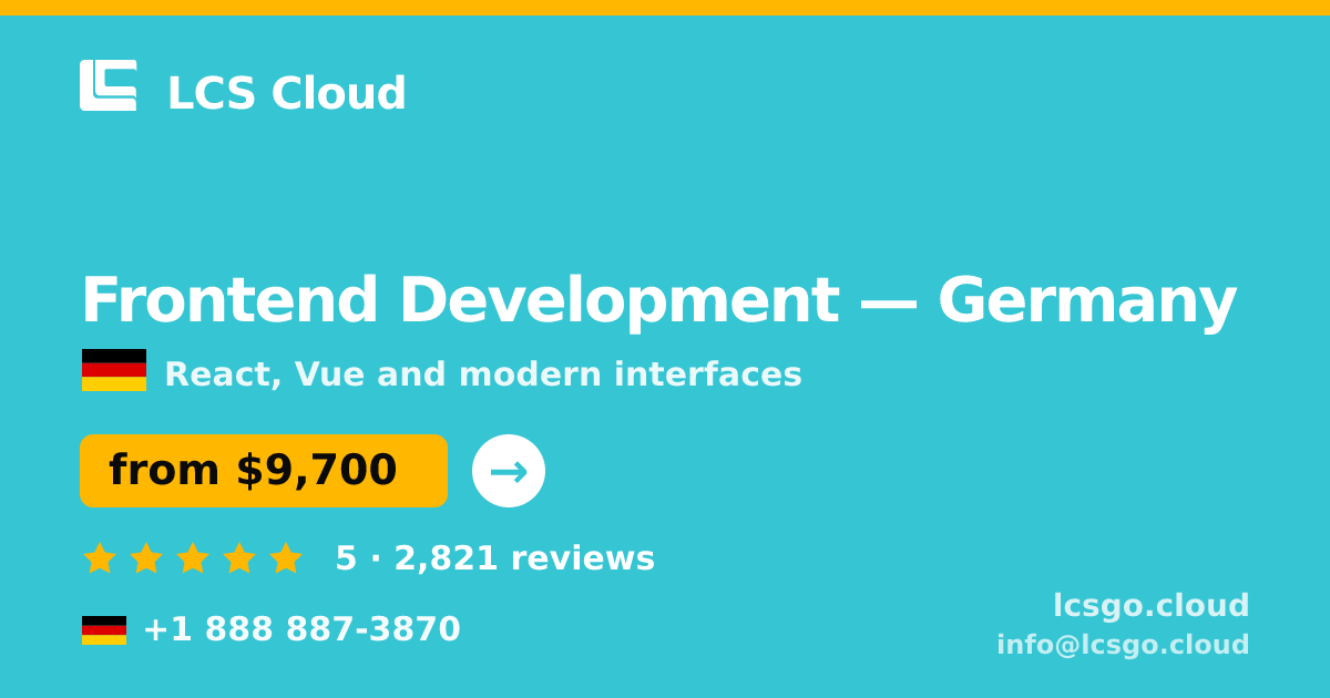Frontend Development in Germany — from $9,700, rated 5/5 by 2821 clients. LCS Cloud.