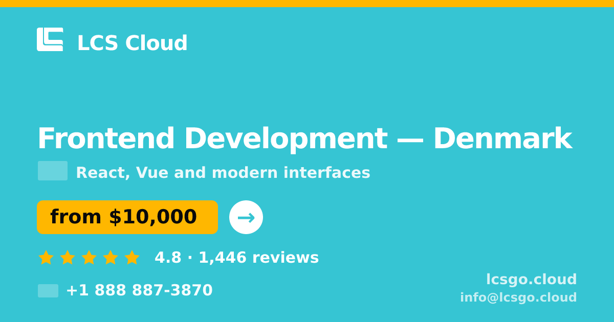 Frontend Development in Denmark — from $10,000, rated 4.8/5 by 1446 clients. LCS Cloud.