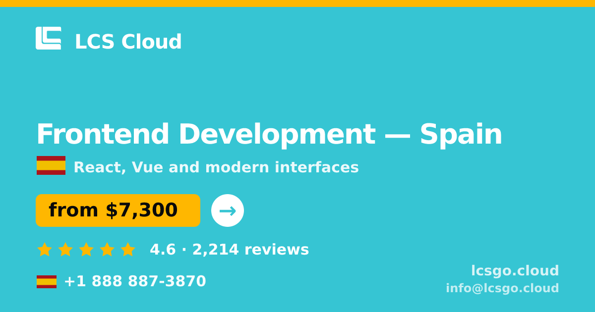 Frontend Development in Spain — from $7,300, rated 4.6/5 by 2214 clients. LCS Cloud.