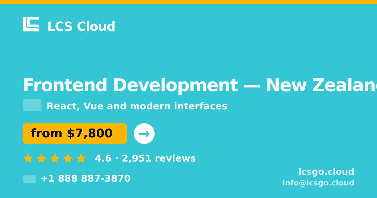 Frontend Development in New Zealand — from $7,800, rated 4.6/5 by 2951 clients. LCS Cloud.