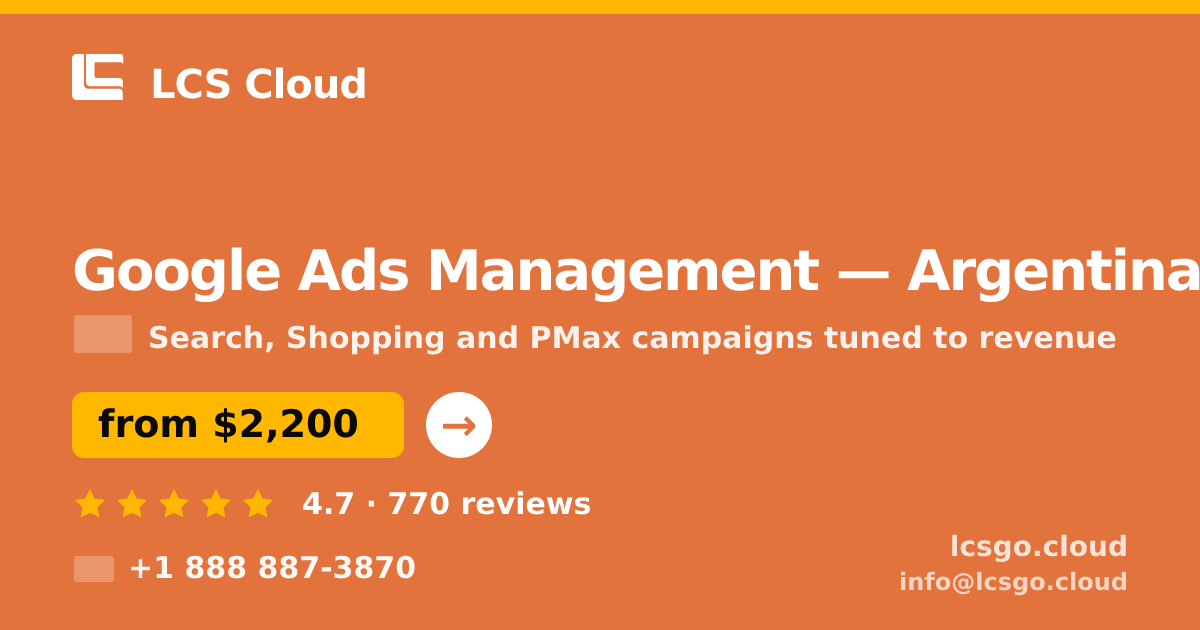 Google Ads Management in Argentina — from $2,200/mo, rated 4.7/5 by 770 clients. LCS Cloud.