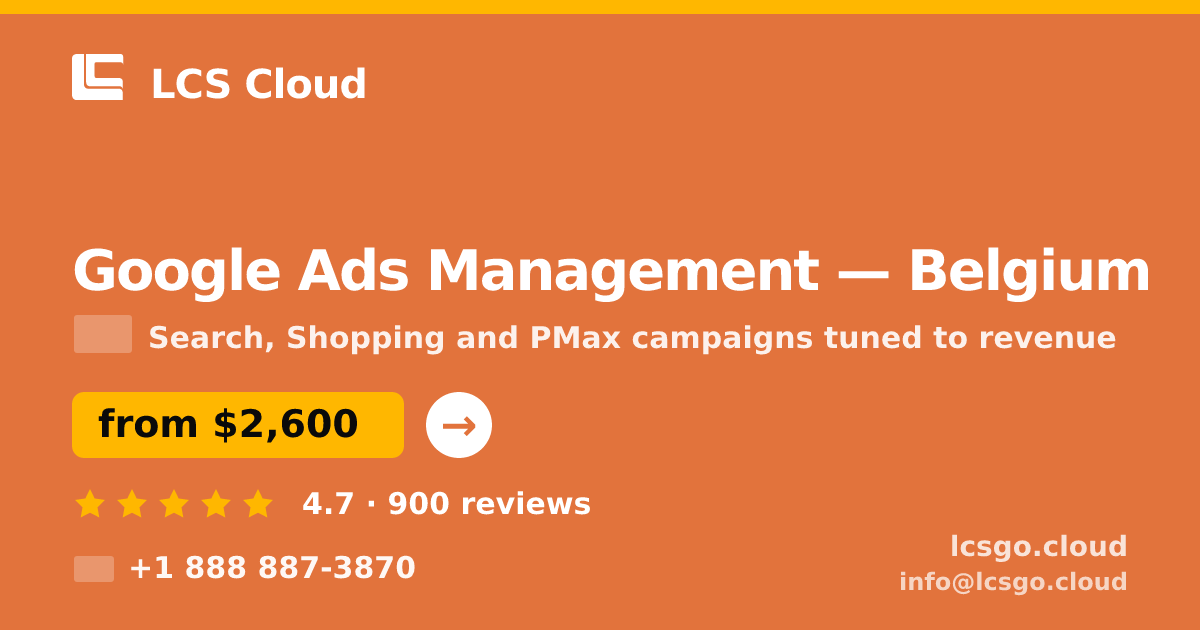 Google Ads Management in Belgium — from $2,600/mo, rated 4.7/5 by 900 clients. LCS Cloud.