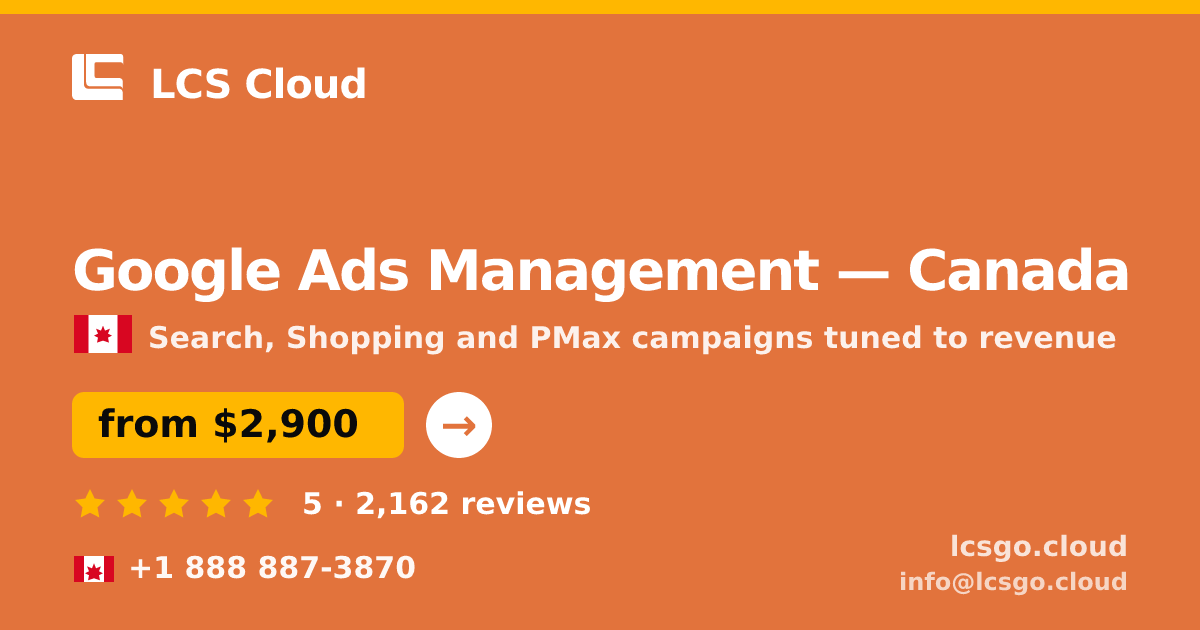 Google Ads Management in Canada — from $2,900/mo, rated 5/5 by 2162 clients. LCS Cloud.