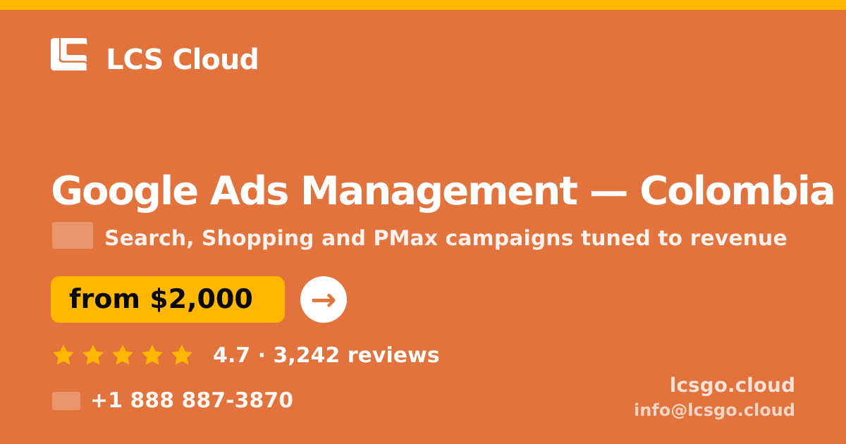 Google Ads Management in Colombia — from $2,000/mo, rated 4.7/5 by 3242 clients. LCS Cloud.