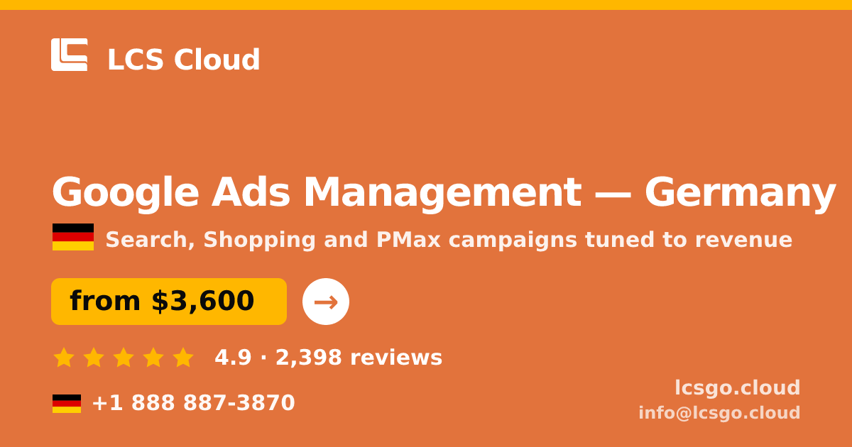 Google Ads Management in Germany — from $3,600/mo, rated 4.9/5 by 2398 clients. LCS Cloud.