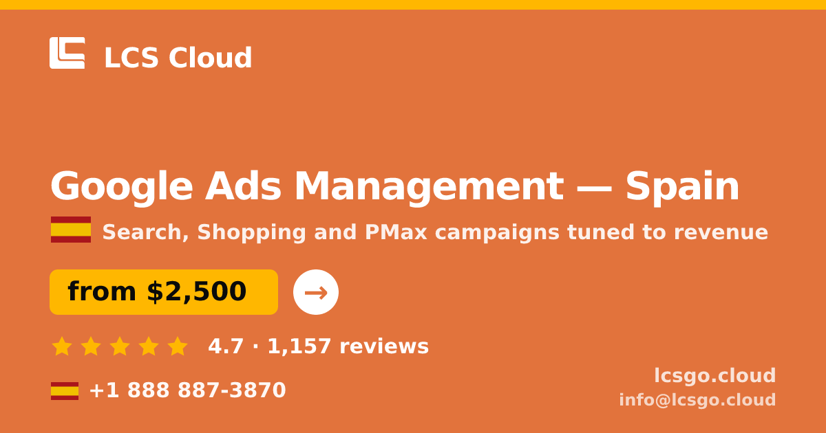 Google Ads Management in Spain — from $2,500/mo, rated 4.7/5 by 1157 clients. LCS Cloud.