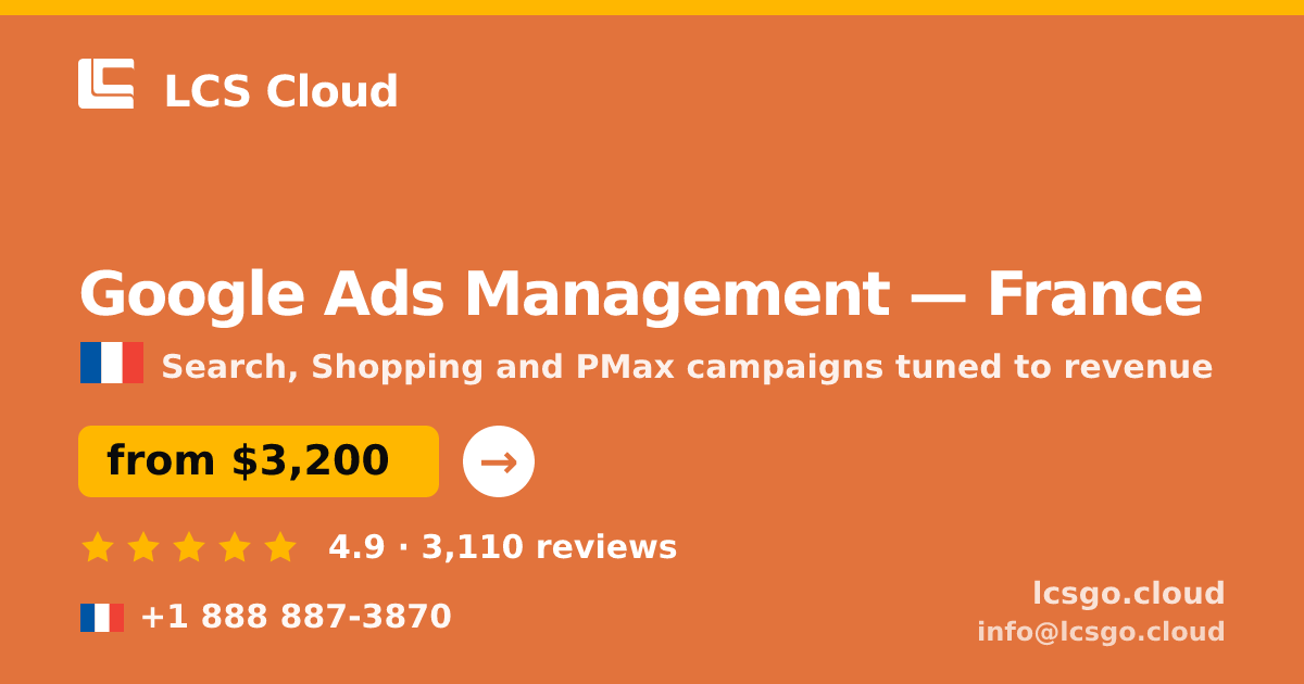 Google Ads Management in France — from $3,200/mo, rated 4.9/5 by 3110 clients. LCS Cloud.