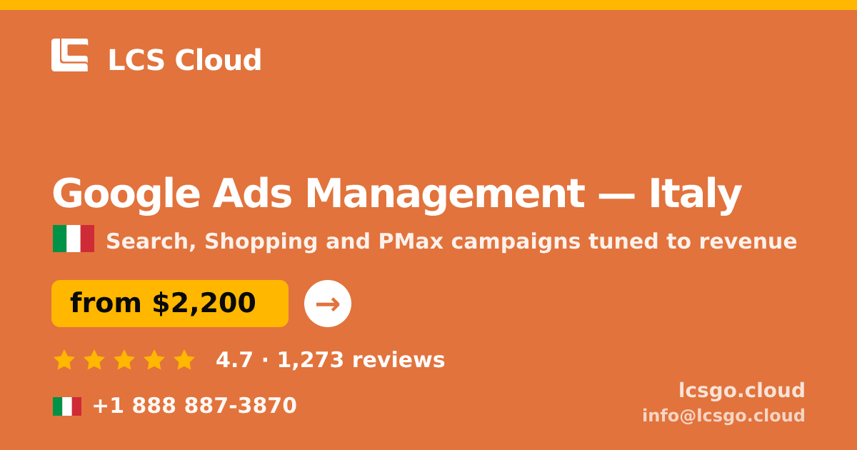 Google Ads Management in Italy — from $2,200/mo, rated 4.7/5 by 1273 clients. LCS Cloud.