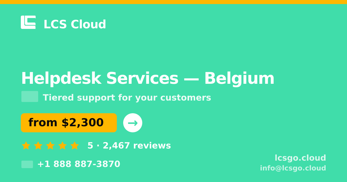 Helpdesk Services in Brussels — from $2,300/mo, rated 4.8/5 by 1396 clients. LCS Cloud.