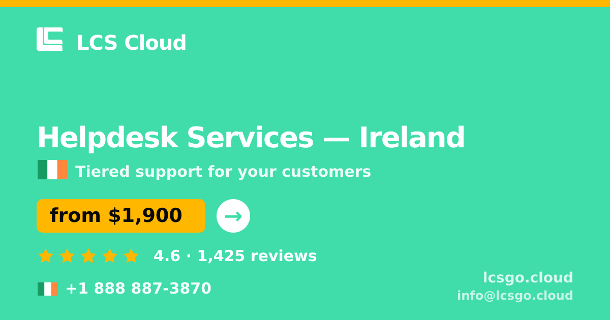 Helpdesk Services in Ireland — from $1,900/mo, rated 4.6/5 by 1425 clients. LCS Cloud.