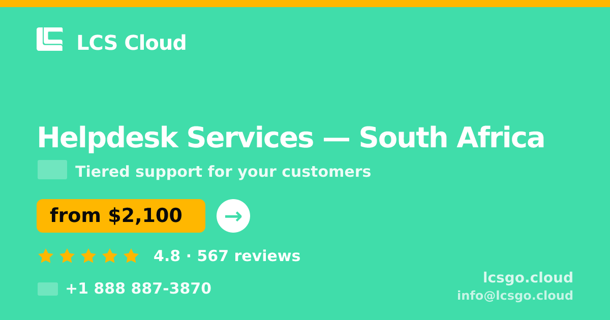 Helpdesk Services in South Africa — from $2,100/mo, rated 4.8/5 by 567 clients. LCS Cloud.