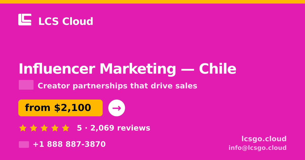 Influencer Marketing in Chile — from $2,100/mo, rated 5/5 by 2069 clients. LCS Cloud.