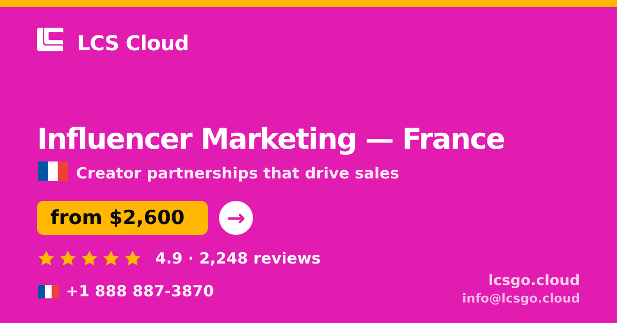 Influencer Marketing in France — from $2,600/mo, rated 4.9/5 by 2248 clients. LCS Cloud.