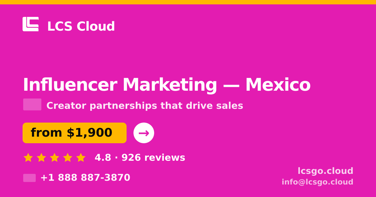 Influencer Marketing in Mexico — from $1,900/mo, rated 4.8/5 by 926 clients. LCS Cloud.