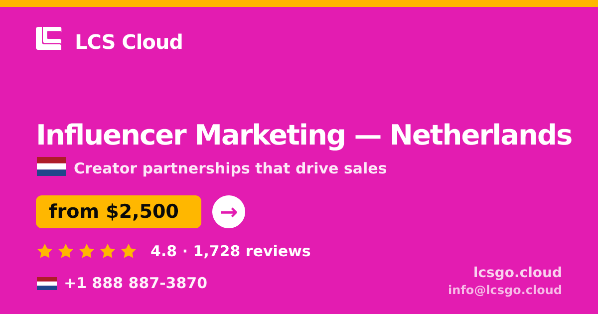 Influencer Marketing in Netherlands — from $2,500/mo, rated 4.8/5 by 1728 clients. LCS Cloud.