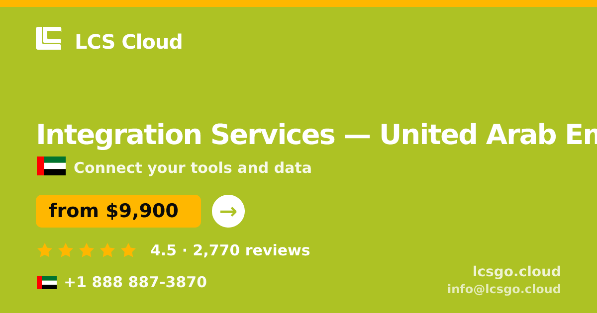 Integration Services in United Arab Emirates — from $9,900, rated 4.5/5 by 2770 clients. LCS Cloud.