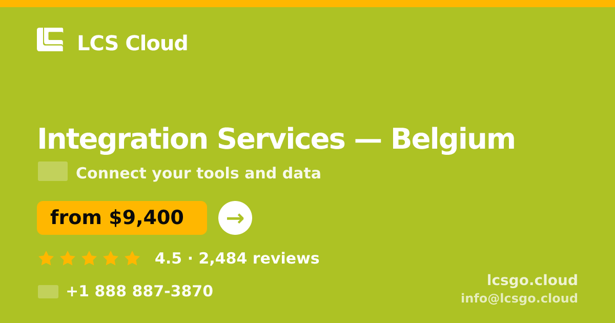 Integration Services in Brussels — from $9,300, rated 4.6/5 by 935 clients. LCS Cloud.