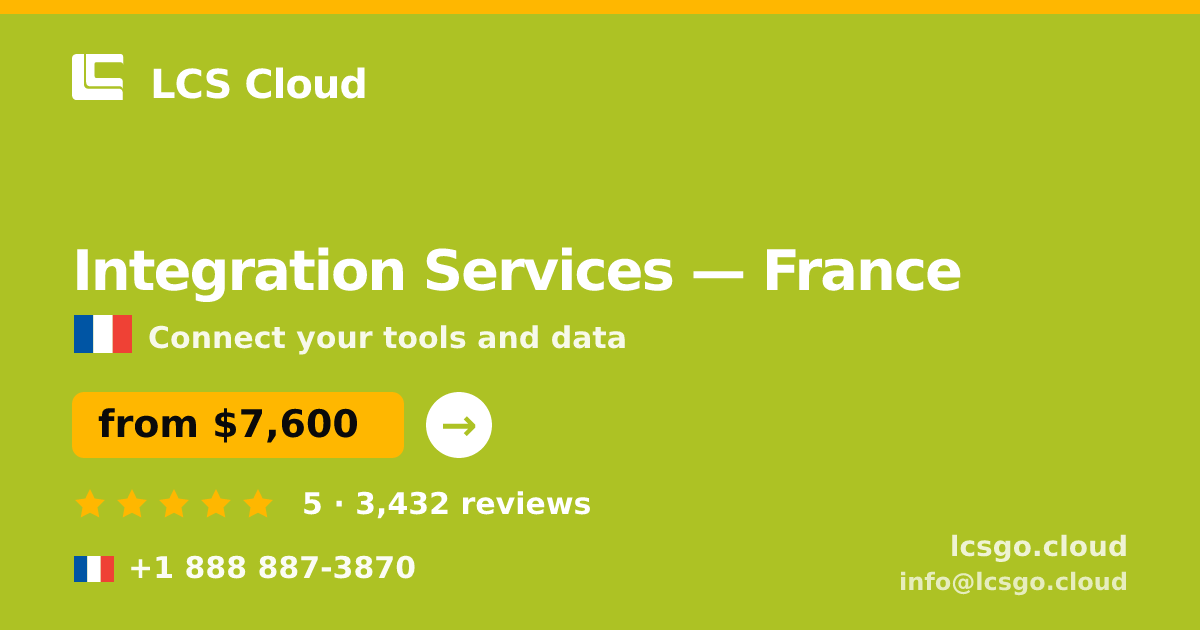 Integration Services in France — from $7,600, rated 5/5 by 3432 clients. LCS Cloud.