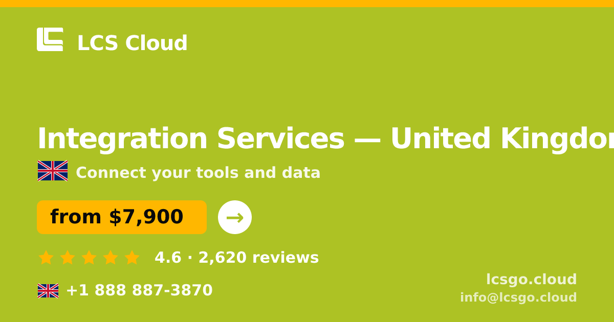 Integration Services in United Kingdom — from $7,900, rated 4.6/5 by 2620 clients. LCS Cloud.