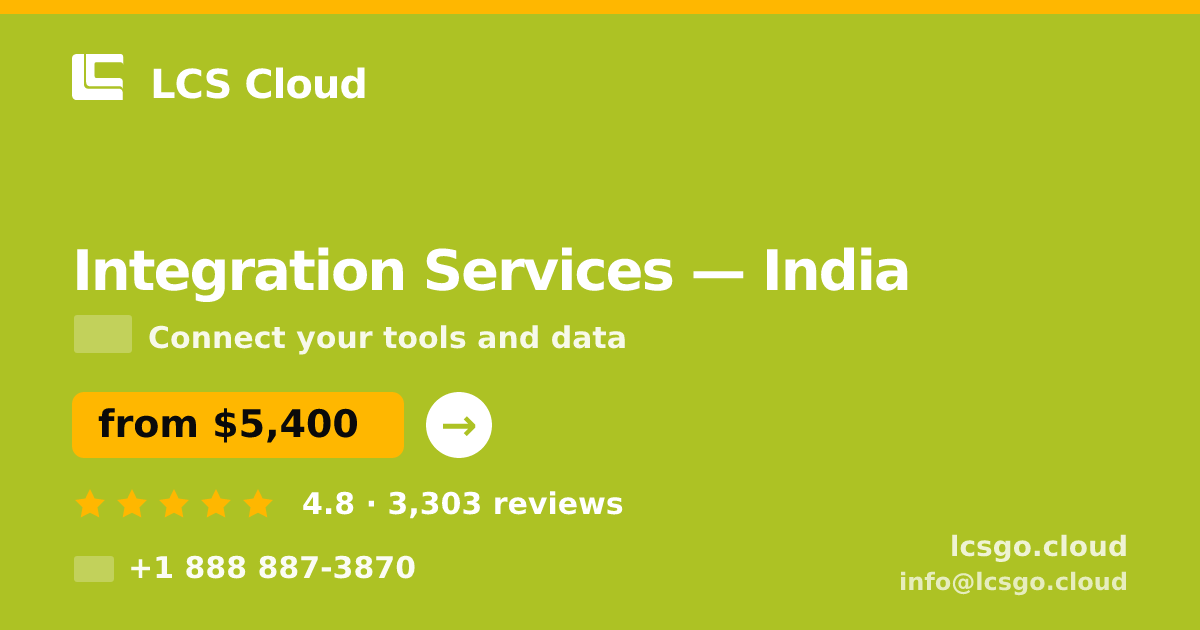 Integration Services in India — from $5,400, rated 4.8/5 by 3303 clients. LCS Cloud.