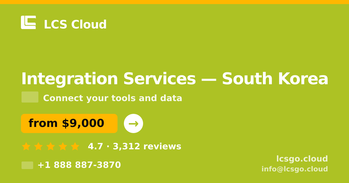 Integration Services in South Korea — from $9,000, rated 4.7/5 by 3312 clients. LCS Cloud.