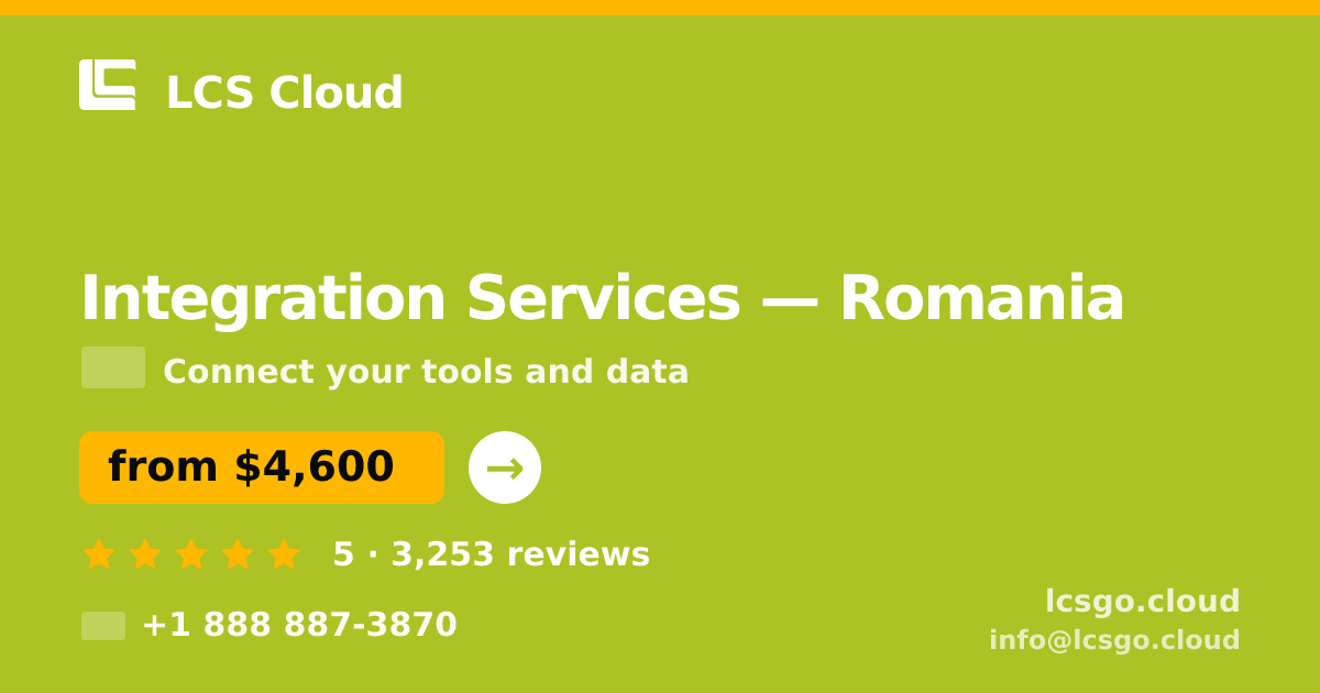 Integration Services in Romania — from $4,600, rated 5/5 by 3253 clients. LCS Cloud.