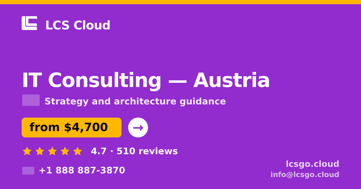 IT Consulting in Austria — from $4,700, rated 4.7/5 by 510 clients. LCS Cloud.