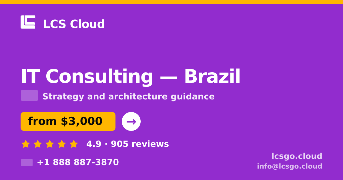 IT Consulting in Brazil — from $3,000, rated 4.9/5 by 905 clients. LCS Cloud.
