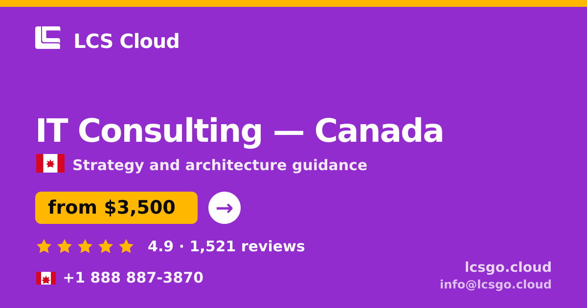 IT Consulting in Canada — from $3,500, rated 4.9/5 by 1521 clients. LCS Cloud.