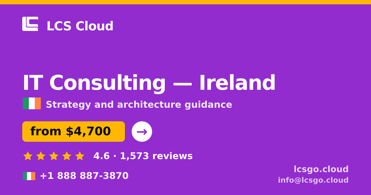 IT Consulting in Dublin — from $4,300, rated 5/5 by 3480 clients. LCS Cloud.