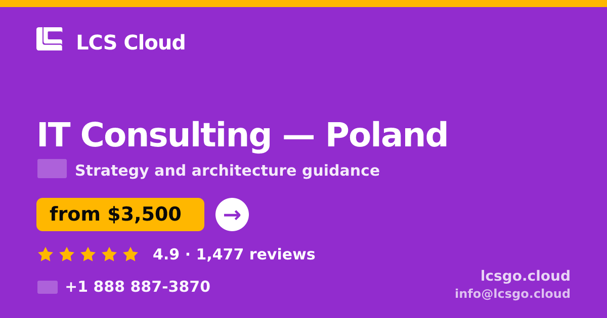 IT Consulting in Poland — from $3,500, rated 4.9/5 by 1477 clients. LCS Cloud.