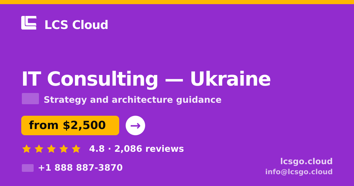 IT Consulting in Ukraine — from $2,500, rated 4.8/5 by 2086 clients. LCS Cloud.