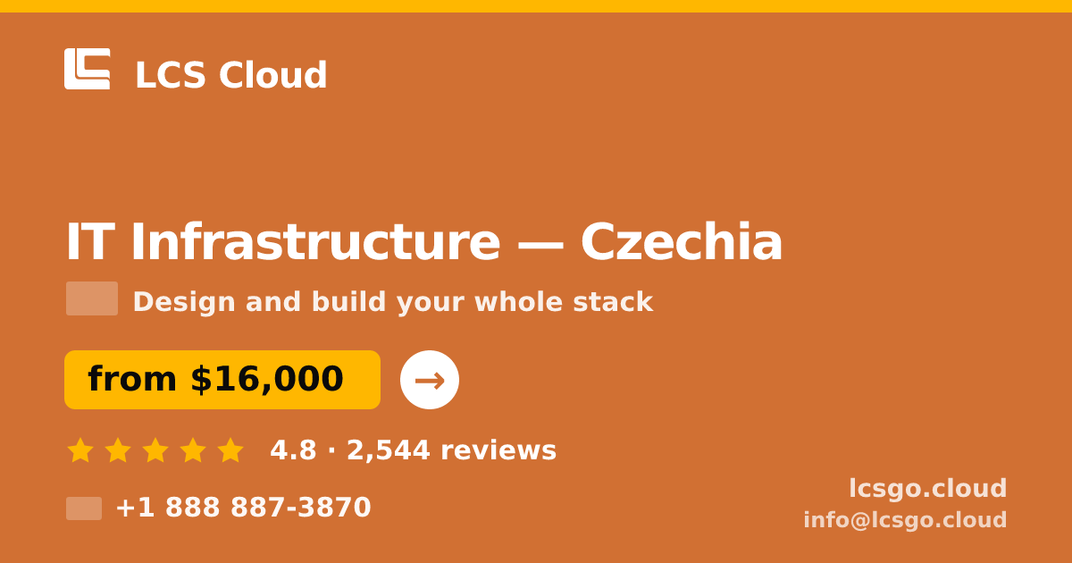 IT Infrastructure in Czechia — from $16,000, rated 4.8/5 by 2544 clients. LCS Cloud.
