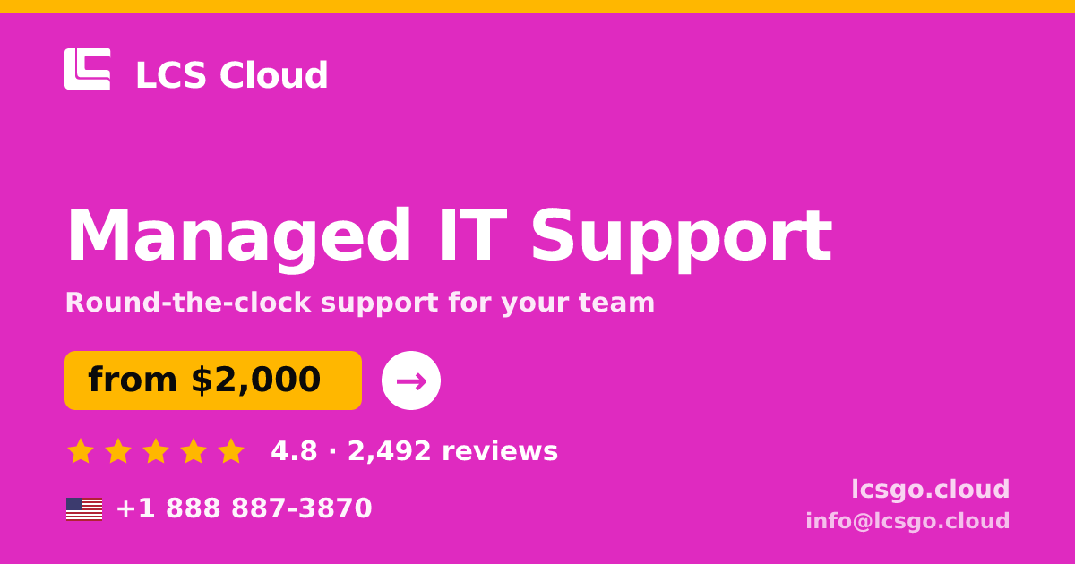 Managed IT Support in the USA — from $2,000/mo, rated 4.8/5 by 2492 clients. LCS Cloud.