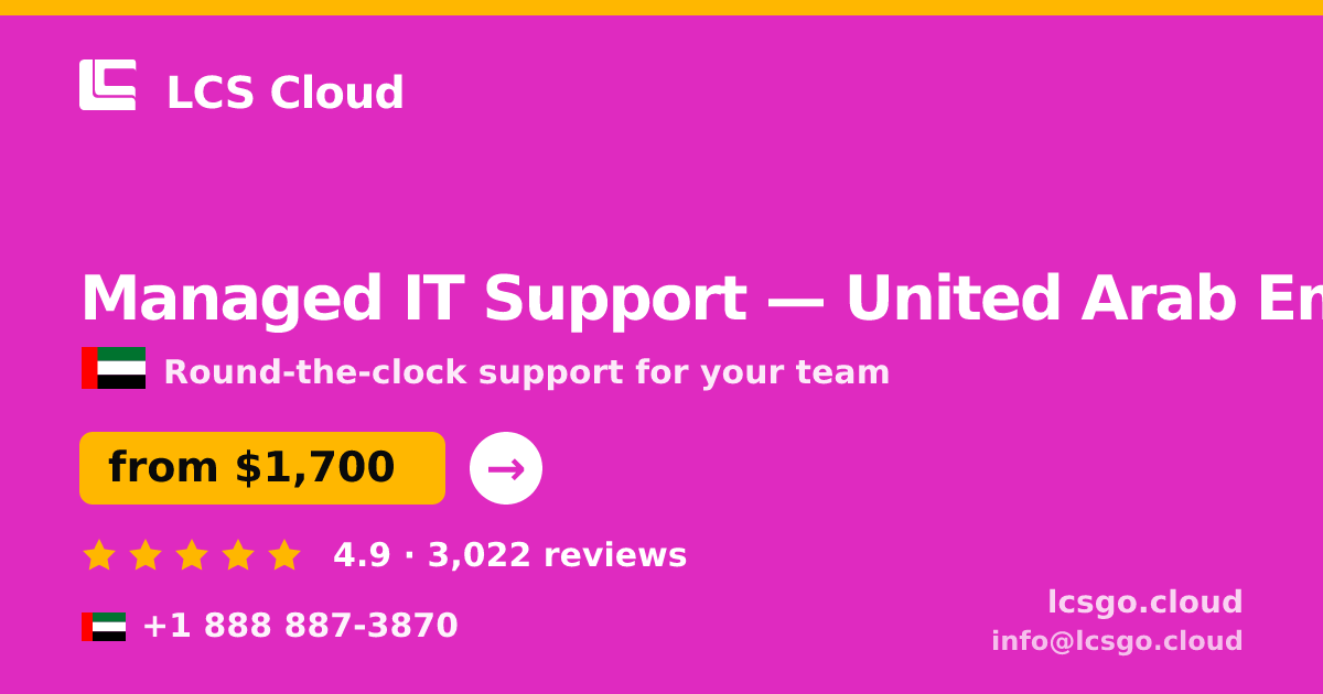 Managed IT Support in United Arab Emirates — from $1,700/mo, rated 4.9/5 by 3022 clients. LCS Cloud.