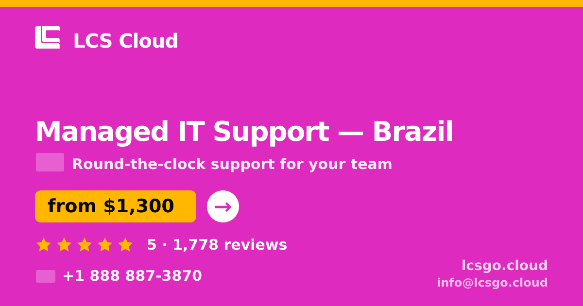 Managed IT Support in Brazil — from $1,300/mo, rated 5/5 by 1778 clients. LCS Cloud.