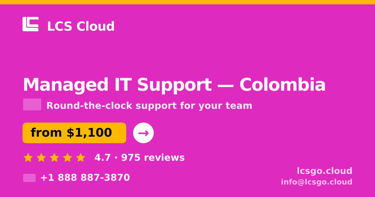 Managed IT Support in Colombia — from $1,100/mo, rated 4.7/5 by 975 clients. LCS Cloud.