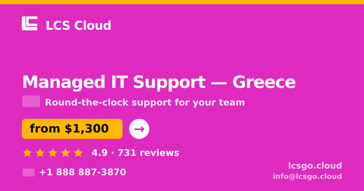 Managed IT Support in Greece — from $1,300/mo, rated 4.9/5 by 731 clients. LCS Cloud.