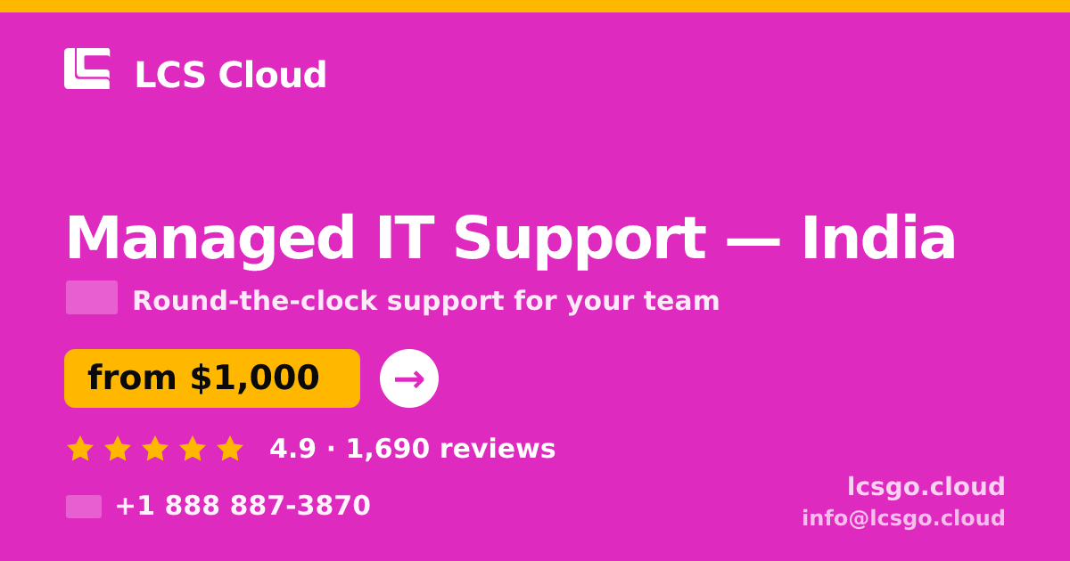Managed IT Support in India — from $1,000/mo, rated 4.9/5 by 1690 clients. LCS Cloud.