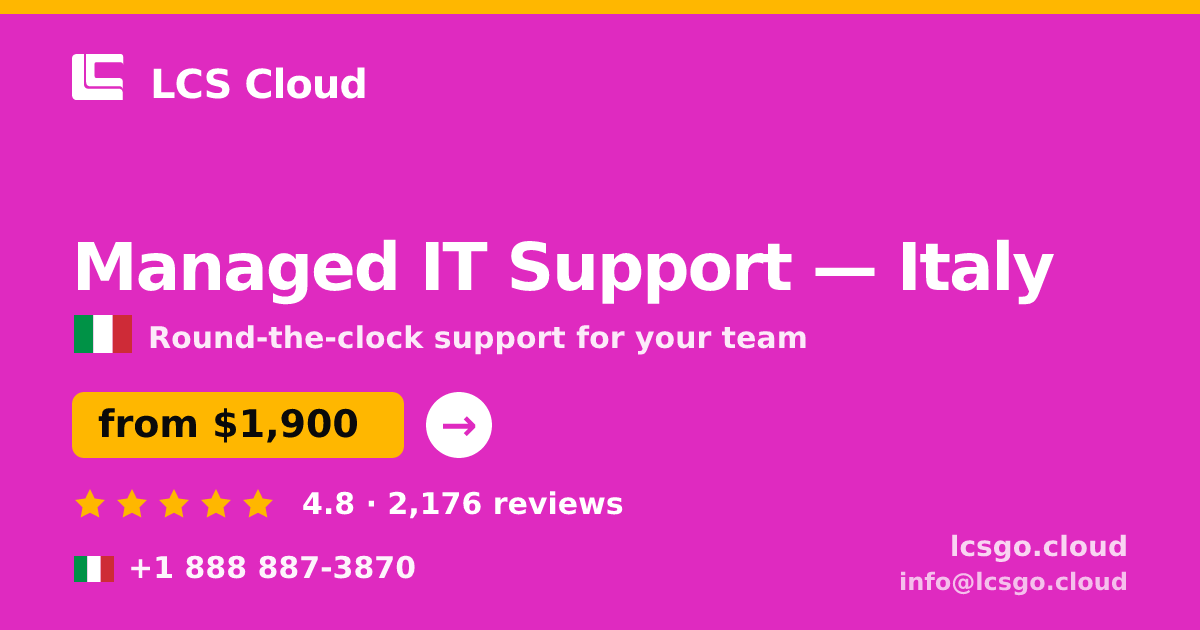 Managed IT Support in Italy — from $1,900/mo, rated 4.8/5 by 2176 clients. LCS Cloud.