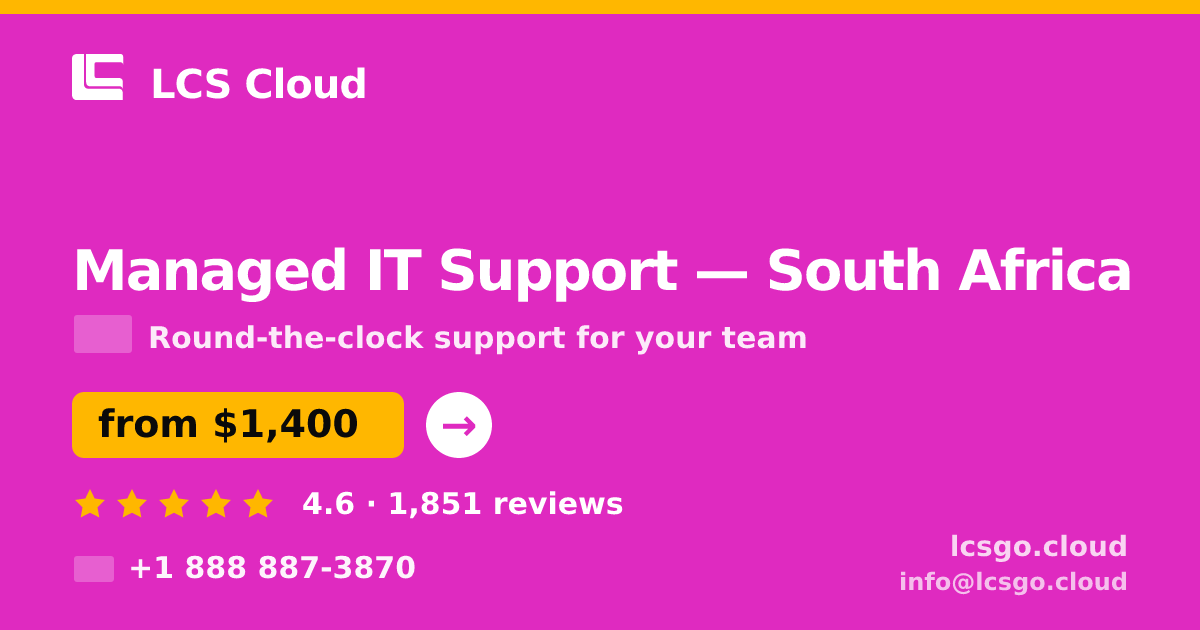 Managed IT Support in South Africa — from $1,400/mo, rated 4.6/5 by 1851 clients. LCS Cloud.