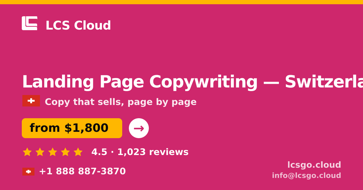 Landing Page Copywriting in Switzerland — from $1,800, rated 4.5/5 by 1023 clients. LCS Cloud.